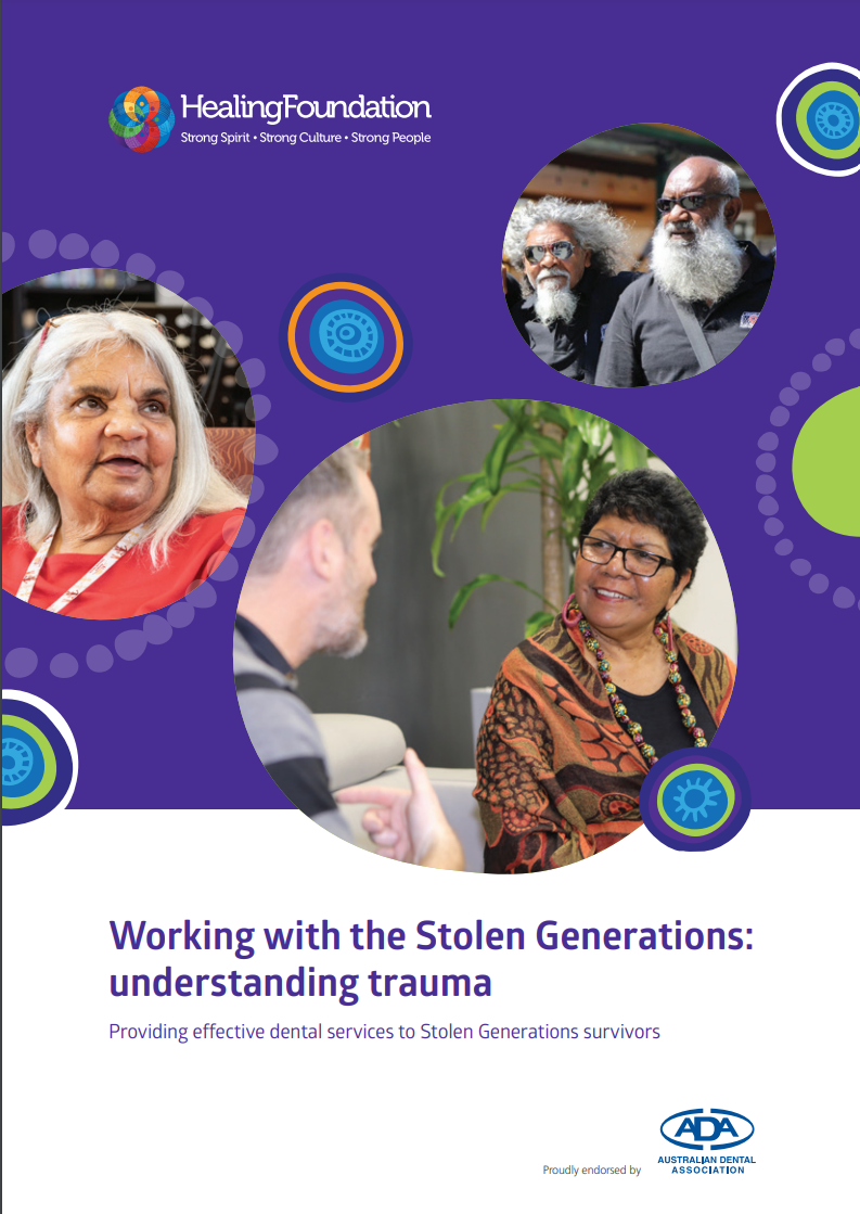 Working with the Stolen Generations:  understanding trauma - Providing effective dental services to Stolen Generation survivors 