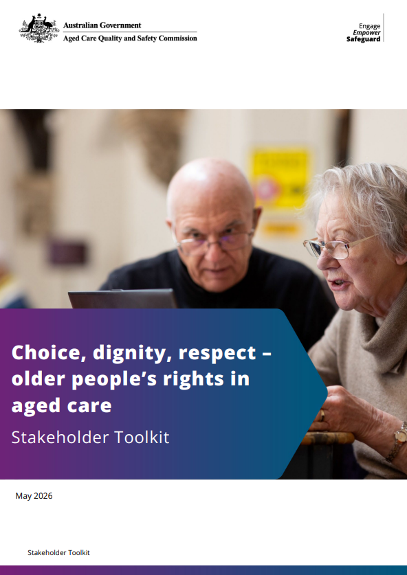 Stakeholder toolkit: Choice, dignity, respect - older people's rights in aged care - public information program thumbnail image